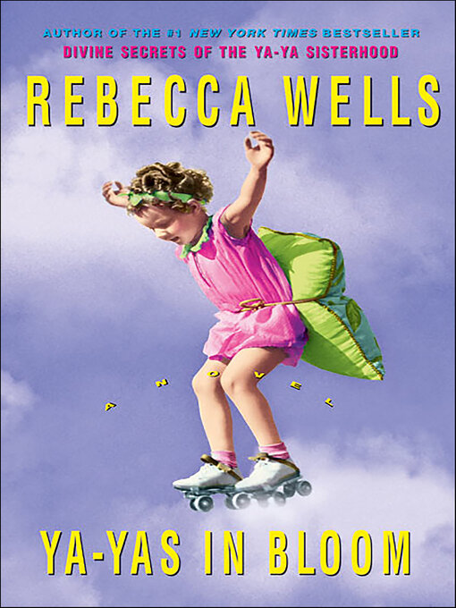 Title details for Ya-Yas in Bloom by Rebecca Wells - Wait list